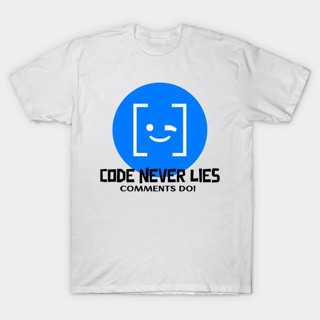 Coder's Motto - Code Never Lies - Comments Do! T-Shirt by Cyber Club Tees
